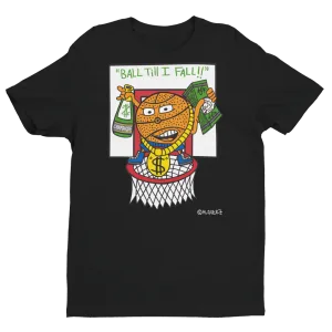 Ball Till I Fall (black) T-Shirt