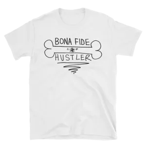 Bona Fide Hustler (white) T-shirt